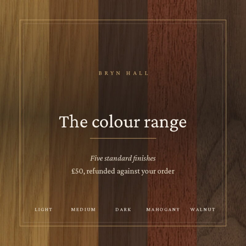 Light, medium and dark oak, mahogany and walnut finishes side by side