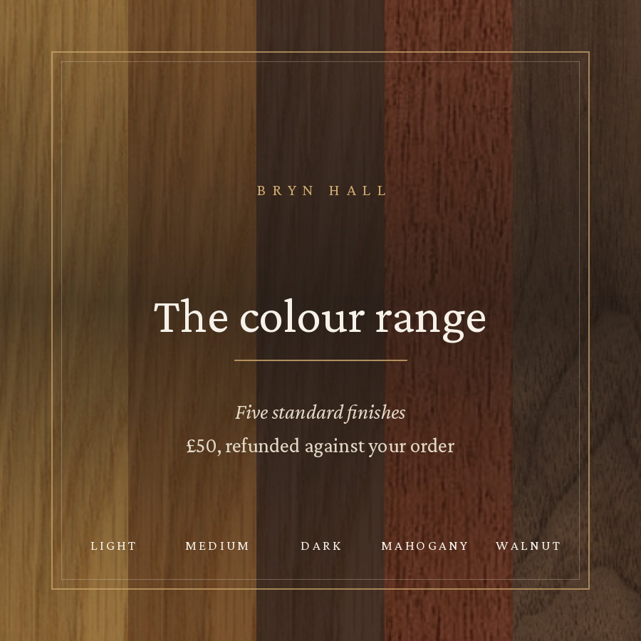 Light, medium and dark oak, mahogany and walnut finishes side by side